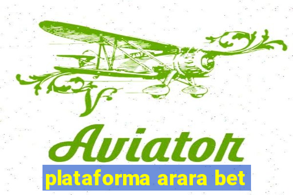 plataforma arara bet